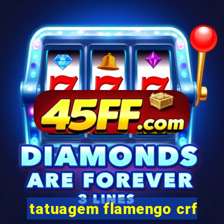 tatuagem flamengo crf